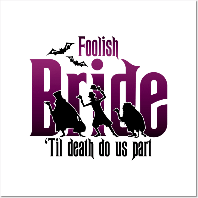 Foolish Bride Wall Art by VirGigiBurns